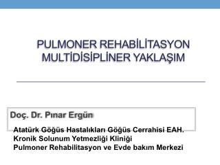 PULMONER REHABİLİTASYON MultİDİSİPLİNER YAKLAŞIM