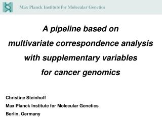 Max Planck Institute f or Molecular Genetics