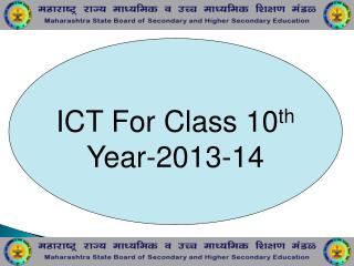 ICT For Class 10 th Year-2013-14
