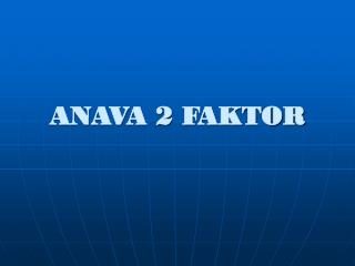 ANAVA 2 FAKTOR