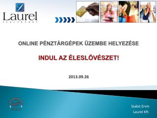 Online pénztárgépek üzembe helyezése Indul az éleslövészet! 2013.09.26