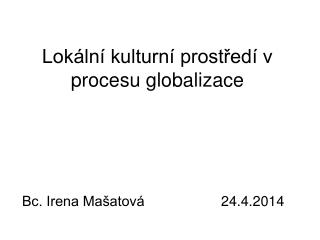 Lokální kulturní prostředí v procesu globalizace