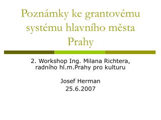 Poznámky ke grantovému systému hlavního města Prahy