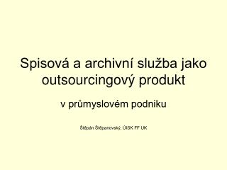 Spisová a archivní služba jako outsourcingový produkt