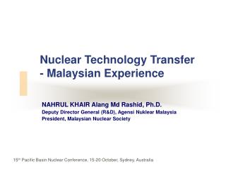 Nuclear Technology Transfer - Malaysian Experience