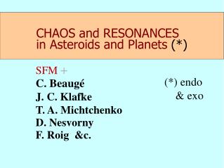 CHAOS and RESONANCES in Asteroids and Planets (*)