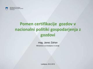 Pomen certifikacije gozdov v nacionalni politiki gospodarjenja z gozdovi