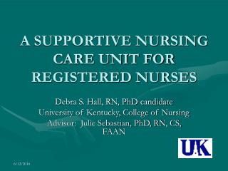 A SUPPORTIVE NURSING CARE UNIT FOR REGISTERED NURSES