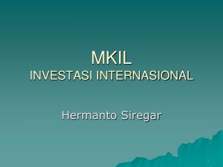 MKIL INVESTASI INTERNASIONAL