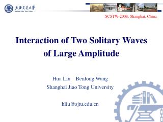 Interaction of Two Solitary Waves of Large Amplitude