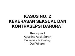 KASUS NO: 2 KEKERASAN SEKSUAL DAN KONTRASEPSI DARURAT