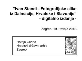 Hrvoje Gržina Hrvatski državni arhiv Zagreb