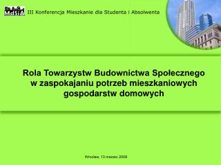 Rola Towarzystw Budownictwa Społecznego w zaspokajaniu potrzeb mieszkaniowych gospodarstw domowych