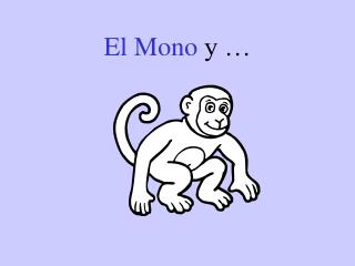 El Mono y …