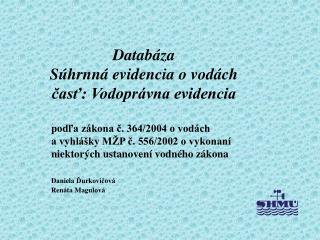 Databáza Súhrnná evidencia o vodách časť: Vodoprávna evidencia