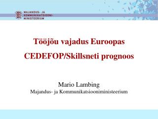 Tööjõu vajadus Euroopas CEDEFOP/Skillsneti prognoos