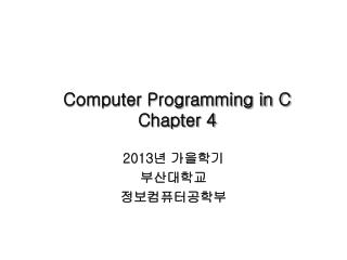Computer Programming in C Chapter 4