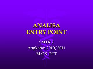 ANALISA ENTRY POINT