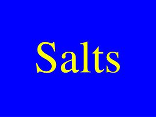 Salts