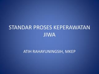 STANDAR PROSES KEPERAWATAN JIWA