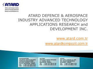 ATARD DEFENCE &amp; AEROSPACE INDUSTRY ADVANCED TECHNOLOGY APPLICATIONS RESEARCH and DEVELOPMENT INC.