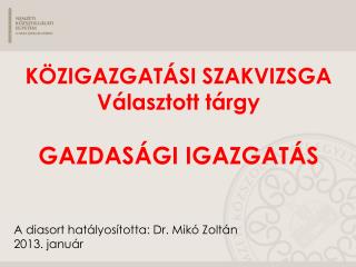 A diasort hatályosította: Dr. Mikó Zoltán 2013 . január