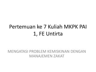 Pertemuan ke 7 Kuliah MKPK PAI 1, FE Untirta