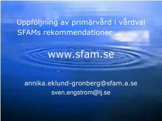 Uppföljning av primärvård i vårdval SFAMs rekommendationer sfam.se