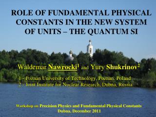 ROLE OF FUNDAMENTAL PHYSICAL CONSTANTS IN THE NEW SYSTEM OF UNITS – THE QUANTUM SI