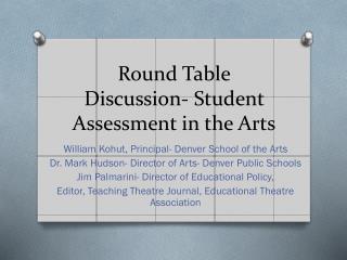 Round Table Discussion- Student Assessment in the Arts