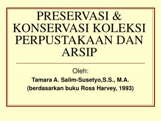 PRESERVASI &amp; KONSERVASI KOLEKSI PERPUSTAKAAN DAN ARSIP