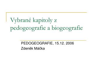 Vybrané kapitoly z pedogeografie a biogeografie
