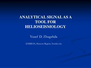 ANALYTICAL SIGNAL AS A TOOL FOR HELIOSEISMOLOGY