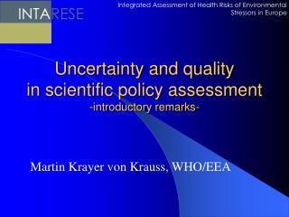 Uncertainty and quality in scientific policy assessment -introductory remarks-