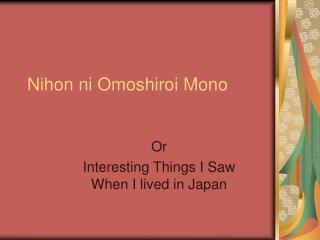Nihon ni Omoshiroi Mono