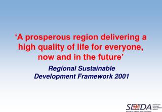 ‘A prosperous region delivering a high quality of life for everyone, now and in the future’