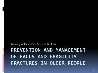 Prevention and Management of Falls and Fragility Fractures in Older People