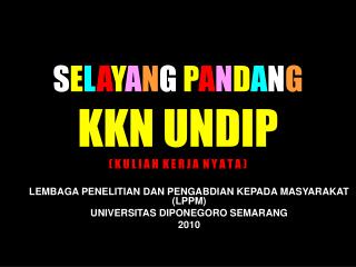 S E L A Y A N G P A N D A N G KKN UNDIP ( K U L I A H K E R J A N Y A T A )