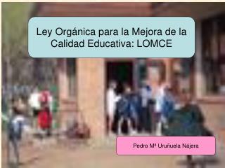 Ley Orgánica para la Mejora de la Calidad Educativa: LOMCE