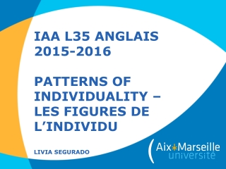 IAA L35 ANGLAIS 2015-2016 Patterns of Individuality – Les figures de l’individu Livia Segurado