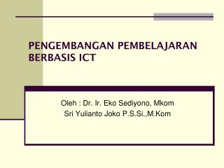 PENGEMBANGAN PEMBELAJARAN BERBASIS ICT