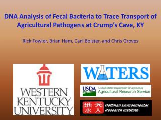 DNA Analysis of Fecal Bacteria to Trace Transport of Agricultural Pathogens at Crump’s Cave, KY