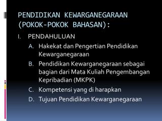 PENDIDIKAN KEWARGANEGARAAN (POKOK-POKOK BAHASAN):