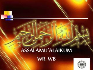 ASSALAMU’ALAIKUM WR. WB