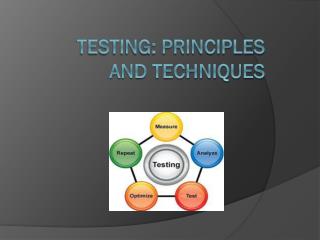 TESTING: PRINCIPLES AND TECHNIQUES