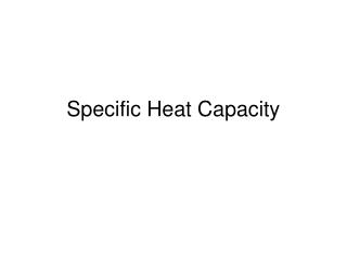 Specific Heat Capacity