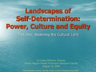 Landscapes of Self-Determination: Power, Culture and Equity