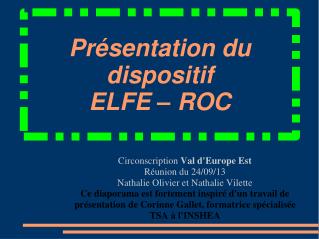 Présentation du dispositif ELFE – ROC