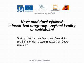 Nové modulové výukové a inovativní programy - zvýšení kvality ve vzdělávání