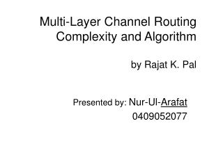 Multi-Layer Channel Routing Complexity and Algorithm by Rajat K. Pal